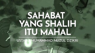 SAHABAT YANG SHALIH ITU MAHAL