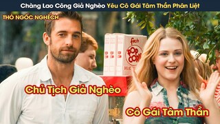 [Review Phim] Chàng Lao Công Giả Nghèo Yêu Thương Cô Gái Tâm Thần Phân Liệt