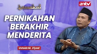 Pernikahan Yang Berakhir Menderita | Tawakal Eps 54 Full