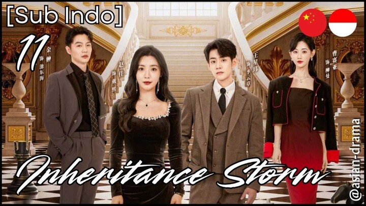 Inheritance Storm (2025) – Eps. 11 [Sub Indo]