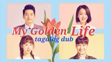 MY GOLDEN LIFE EP 11 Tagalog dub