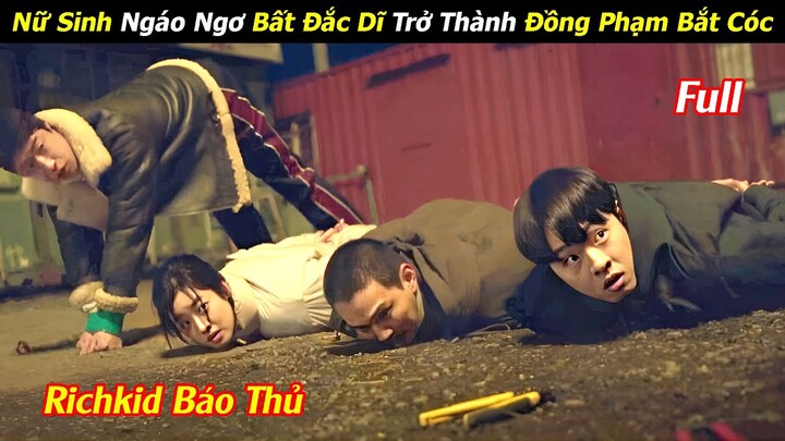 Review Phim: Nữ Sinh Ngáo Ngơ Bất Đắc Dĩ Trở Thành Đồng Phạm Bắt Cóc | Mưu Đồ Hoàn Hảo | Full