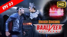 Baalveer Returns Episode 03 Bahasa Indonesia || Baalveer Returns ANTV Dubbing Indonesia