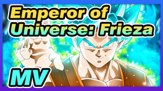 Emperor of Universe: Frieza
MV