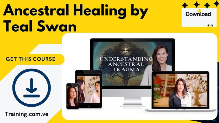 Ancestral Healing by Teal Swan