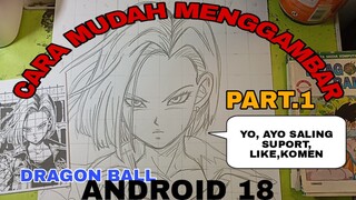 CARA MUDAH MENGGAMBAR ANIME DRAGONBALL ANDROID 18