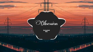 Obsession (Extended Mix) - Consoul trainin | Tik Tok | Nhạc Nền Tik Tok Được Yêu Thích Nhất