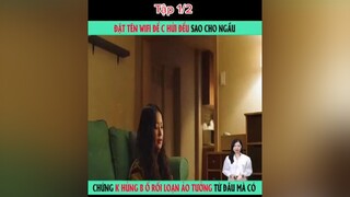 1 xuhuong khophimngontinh phimngontinh mereviewphim phimtrungquoc daophimtrung fyp fypシ foryou reviewphim#reviewphimhay