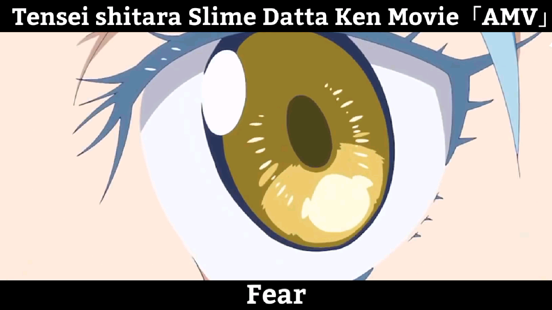 Tensei shitara Slime Datta Ken Movie「AMV」Fear ᴴᴰ 