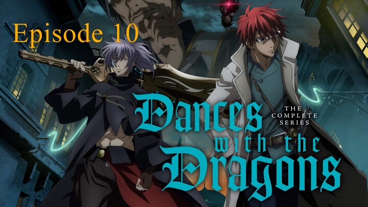 Dances With The Dragon Episode 10