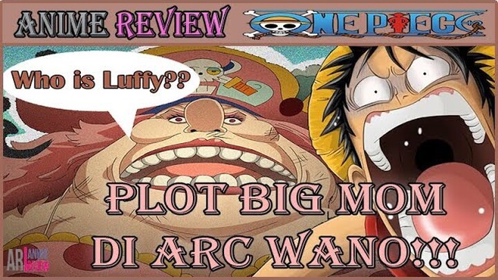 [ONE PIECE 931] - BIG MOM AMNESIA!! MASALAH BARU BAGI KAIDO DAN ALIANSI LUFFY!!