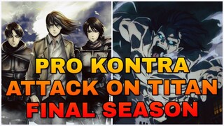 PRO DAN KONTRA ATTACK ON TITAN FINAL SEASON