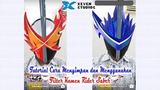 Tutorial Cara Menyimpan dan Menggunakan Filter Kamen Rider Saber