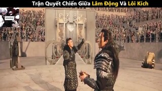 (P4) Trận Quyết Chiến Giữa Lâm Động Và Lôi Kích #ReviewPhim