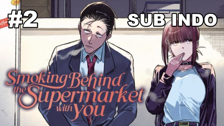 Smoking Behind the Supermarket with You Episode 2 Subtitle Indonesia