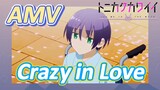 [Tóm Lại Em Rất Dễ Thương] AMV |  Crazy in Love