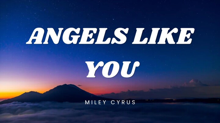 Angels Like You - Miley Cyrus (lyrics video)