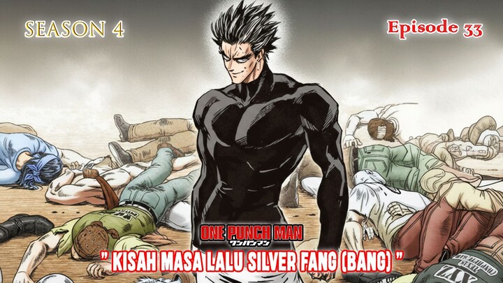 One Punch Man (Season 4) - Episode 33 [Bahasa Indonesia] - " Kisah Masa Lalu Silver Fang "