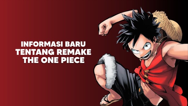 Anime One Piece bakalan di Remake!?