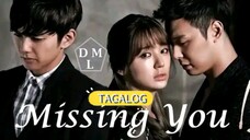 MISSING YOU EPISODE 1 (TAGALOG DUBBED)