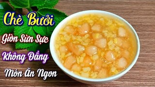 CHÈ BƯỞI - Cách nấu chè bưởi không bị đắng giòn sừn sực - tú lê miền tây