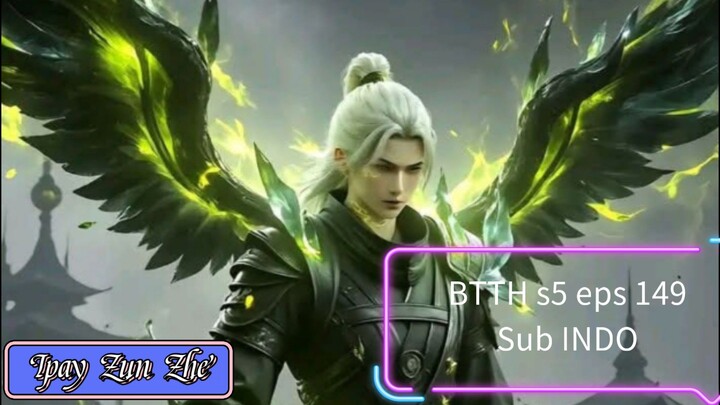 BTTH s5 eps 149 sub Indo
