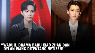 Drama Baru Xiao Zhan dan Dylan Wang Ditolak Netizen? Ini Faktanya 🎥
