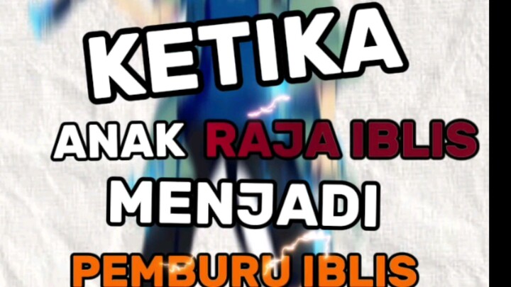 Ketika Anak Raka Iblis Menjadi Pemburu Iblis