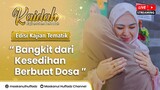 KAIDAH (Kajian Islam Berfaedah)  | "Bangkit Dari Kesedihan Berbuat Dosa"|Umma Oki Setiana Dewi, M.pd
