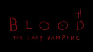 Blood the Last Vampire