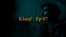 Khauf Episode 07