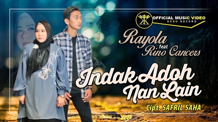 Rayola FT Rino Cancer'S - Indak Adoh Nan Lain (Official Music Video)