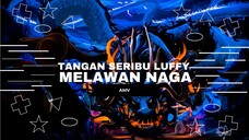 [AMV EPIC ONE PIECE] - TANGAN SERIBU LUFFY MELAWAN NAGA