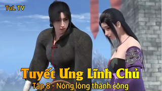 Tuyết Ưng Lĩnh Chủ Tập 8 - Nóng lòng thành công