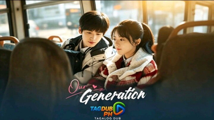 Our Generation EPISODE 8 Tagalog Dubbed