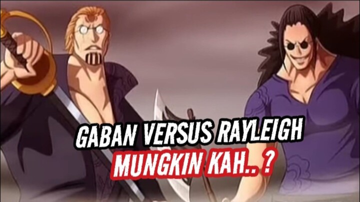 GABAN VS RAYLEIGH.. MUNGKIN KAH.. ? #onepiece