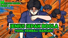 2️⃣ JENIUS SEPAK BOLA YANG BANGKIT KEMBALI ❗❗ MISTAKEN GENIUS