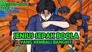 2οΈβ£ JENIUS SEPAK BOLA YANG BANGKIT KEMBALI ββ MISTAKEN GENIUS