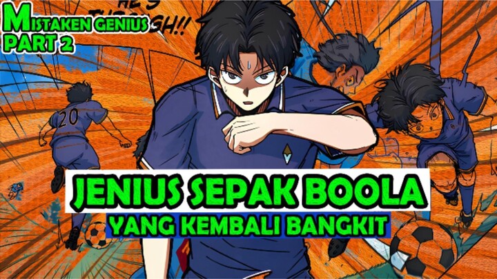 2️⃣ JENIUS SEPAK BOLA YANG BANGKIT KEMBALI ❗❗ MISTAKEN GENIUS