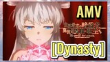 [Dynasty]  AMV