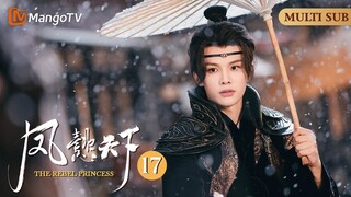 ENG SUB《凤懿天下》EP17 凤懿司马期联手智斗太夫人夺回皇位 | The Rebel Princess | MangoTV Drama