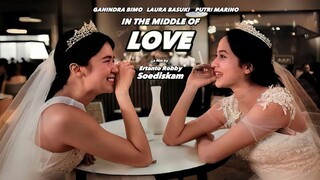 Film Legend yang dinanti banyak orang "In The Middle of Love" |Putri Marino,Laura Basuki