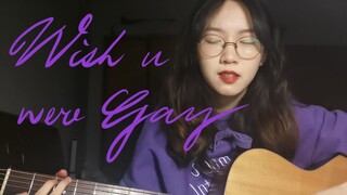 Wish you were gay - Billie Eilish (Cover)