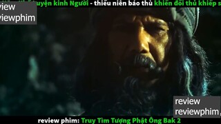 truy tìm tượng phật p4 #reviewreviewphim