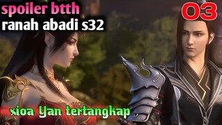 Batle Through The Heaven Ranah Abadi S32 Part 3 : Xiao Yan Tertangkap