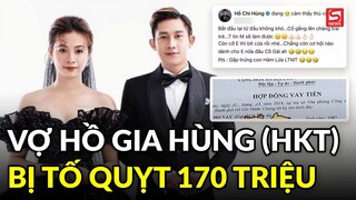 Vợ Hồ Gia Hùng (HKT) bị tố "vay mà không trả" 170 triệu đồng