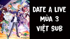 Tập 01 Hẹn Hò Với Tinh Linh Để Cứu Thế Giới - Mùa 3 [Việt Sub]