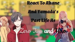 My Love Story With Yamada-kun React To Akane And Yamada's Past Life As Zero Two and Hiro || Gacha ||