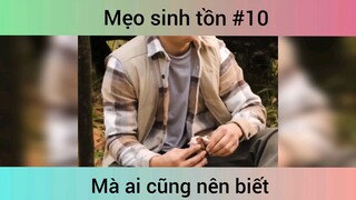 Mẹo sinh tồn p10