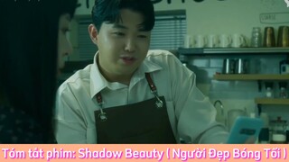 REVIEW PHIM : Shadow Beauty (Người Đẹp Bóng Tối) [ Phần 32 ] #reviewphimhaynhat